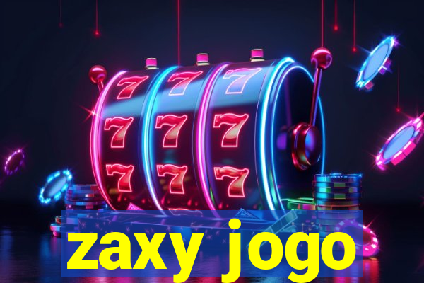 zaxy jogo